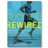 Running Rewired: Reinvent Your Run For Stability Strength & Speed -Sports Apparel Shop running rewired reinvent your run for stability strength speed p6112 23990 image